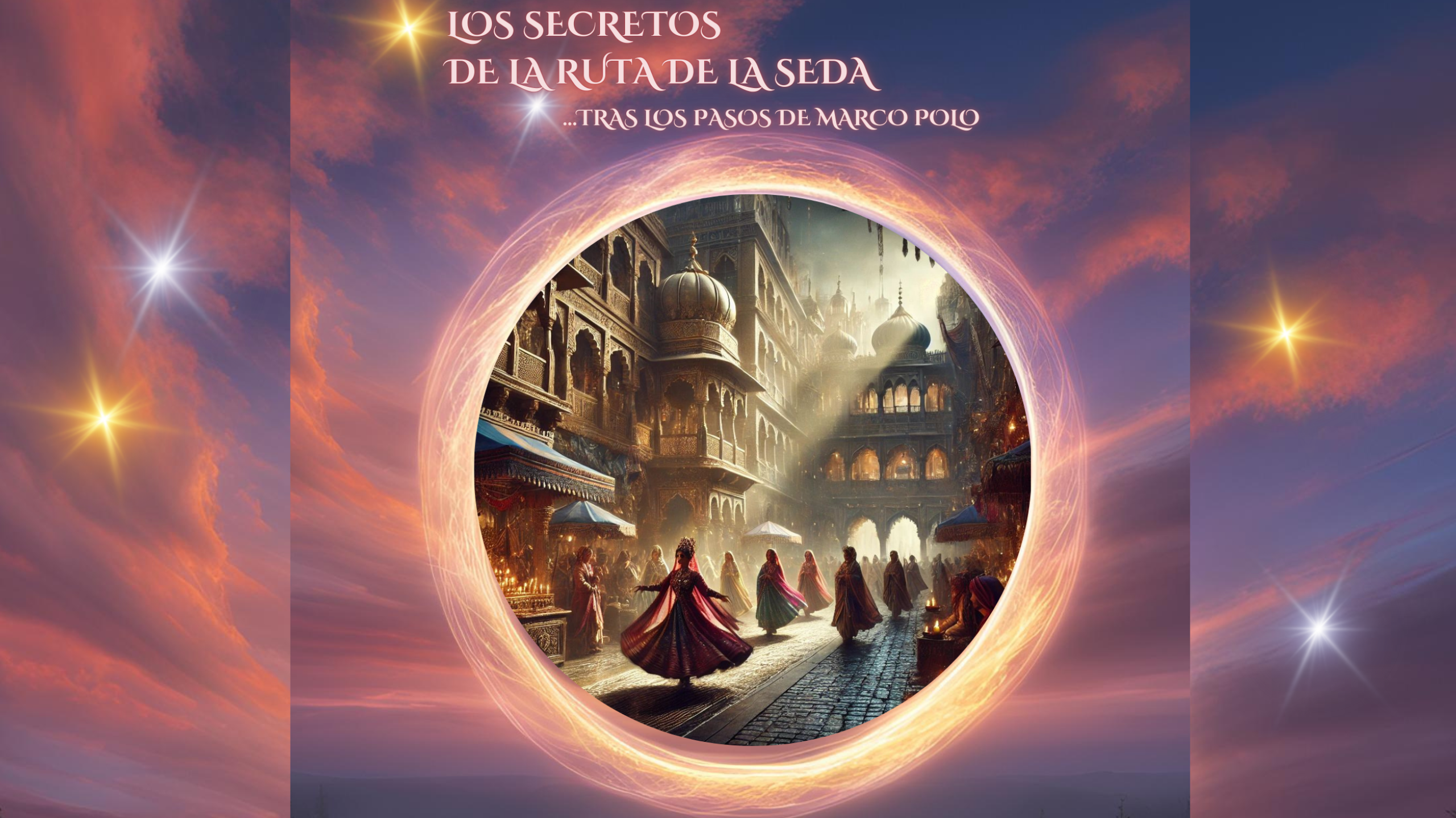 Los Secretos de La Ruta de La Seda. Tras los pasos de Marco Polo