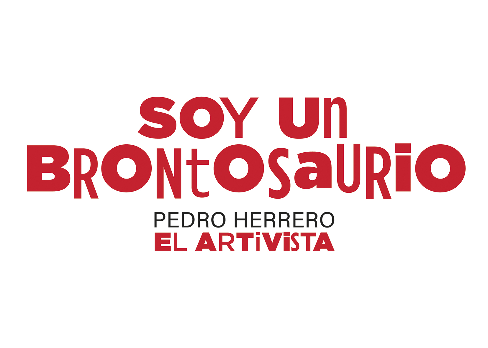 SOY UN BRONTOSAURIO. PEDRO HERRERO · EL ARTIVISTA